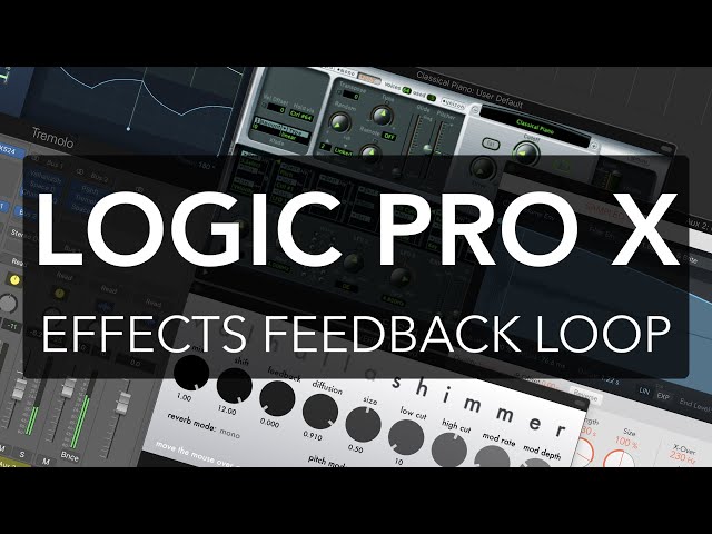 Logic Pro X Effects Feedback Loop WSends Aux Tracks Reverb SOUND DESIGN 